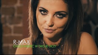 RMAX  Chcę patrzeć w twoje oczy Official Video 2018 NOWOŚĆ Disco Polo [upl. by Tomlin]