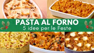 5 IDEE DI PASTA AL FORNO PERFETTE PER LE FESTE di Benedetta Rossi  Ricetta TV Fatto in Casa per Voi [upl. by Arakaj]