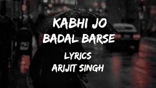 kabhi jo badal barse song lyrics [upl. by Reggy]