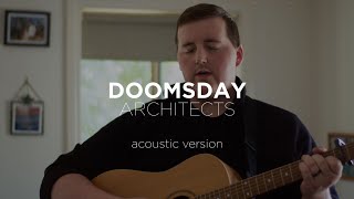 Architects  Doomsday  Acoustic Cover [upl. by Gilliam]