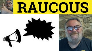 🔵 Raucous Meaning  Raucously Examples  Raucousness Definition  C2 Vocabulary [upl. by Imailiv680]