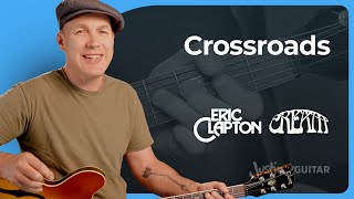 Crossroads by Eric ClaptonCream  Guitar Lesson [upl. by Rehpotisrhc]