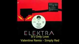 Simply Red  Its Only Love  Valentine Remix [upl. by Tsuda]