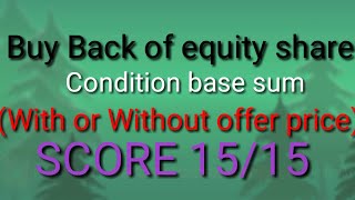 Buy back of equity share  conditions base sum with and without offer price [upl. by Oinotnas]