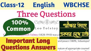 Class12 EnglishThree Questions by Leo TolstoyLong Questions AnswersWBCHSE [upl. by Adnoek]