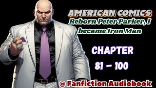 American Comics Reborn Peter Parker I became Iron Man Chapter 81  100 [upl. by Acinorev]