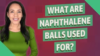 What are naphthalene balls used for [upl. by Maddi]