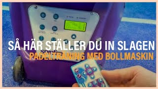 PADELTRÄNING MED BOLLMASKIN – Så här ställer du in slagen Spinfire pro 2 V2an [upl. by Juana]