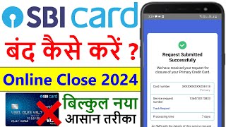 SBI Credit Card Close Kaise Kare  How to Close SBI Credit Card Permanently SBI Card Band Kare 2024 [upl. by Aklim5]