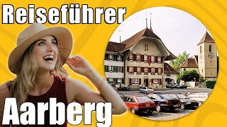 Aarberg  Travel Tipps  Reiseführer Deutsch [upl. by O'Doneven58]