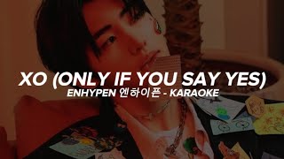 ENHYPEN  XO Only If You Say Yes KARAOKE amp Easy Lyrics [upl. by Langill497]