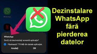 WhatsApp dezactivare dezinstalare fără pierderea datelor [upl. by Ahsieker]