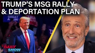 Jon Stewart on Trumps Xenophobic MSG Rally amp Mass Deportation Plan  The Daily Show [upl. by Eisinger]