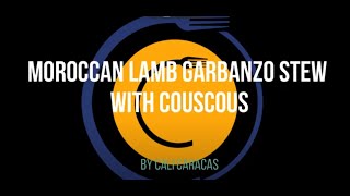 Moroccan Lamb Garbanzo stew with couscous [upl. by Ynehteb799]