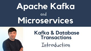 Apache Kafka for Microservices Kafka and Database transactions [upl. by Eelrahs938]