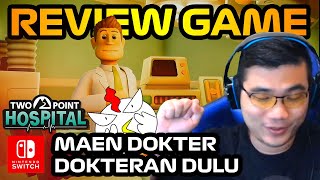 MAEN DOKTER DOKTERAN DULU  REVIEW TWO POINT HOSPITAL NINTENDO SWITCH INDONESIA [upl. by Armillda]