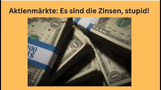 Aktienmärkte Es sind die Zinsen stupid Marktgeflüster [upl. by Burty]