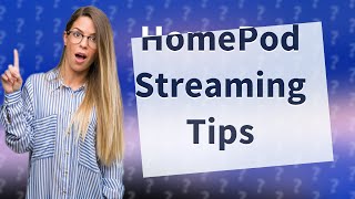 How do I stream to HomePod [upl. by Eemak232]