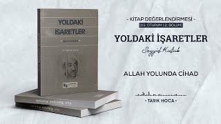 03 Oturum  2 Bölüm Allah Yolunda Cihad  Tarık Hoca  Yoldaki İşaretler [upl. by Culbertson]