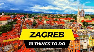 Top 10 Things to do in Zagreb 2024  Croatia Travel Guide [upl. by Ayojal]