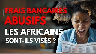 Frais bancaires abusifs  Les Africains sontils visés [upl. by Sternberg518]