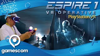 gamescom 2019  ESPIRE 1 VR operative  Playstation VR gameplay  deutsch  german [upl. by Nudd687]