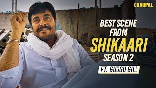 Best Scene From SHIKAARI s2  Guggu Gill  Punjabi Web Series  Latest Punjabi Movies 2023  Chaupal [upl. by Annaul]