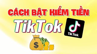 Cách Bật Kiếm Tiền Trên Video TikTok [upl. by Anael]