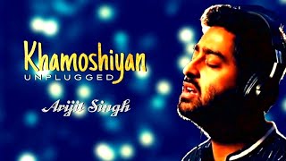 Khamoshiyan full song । Arijit Singh । Ali Fazal Sapna Pabbi [upl. by Yrruc466]