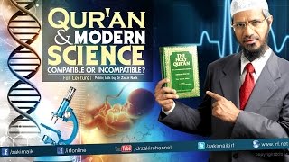 QURAN AND MODERN SCIENCE COMPATIBLE OR INCOMPATIBLE  LECTURE  Q amp A  DR ZAKIR NAIK [upl. by Uhn]