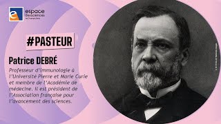 🧪 Patrice Debré Les 3 vies de Louis Pasteur [upl. by Tisha]