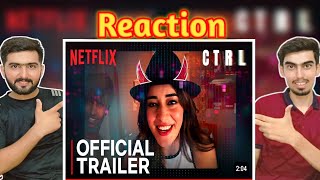 CTRL  Official Trailer Reaction  Ananya Panday Vihaan S Vikramaditya Motwane  Netflix India [upl. by Peer]