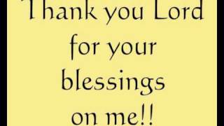 THANK YOU LORD FOR YOUR BLESSINGS ON ME [upl. by Nodrog489]