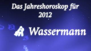 Jahreshoroskop 2012 für Wassermann von Erich Bauer [upl. by Edmondo]