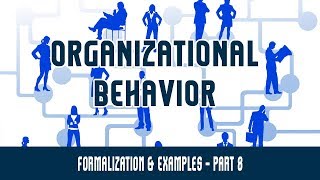 Organizational Structure  Formalization amp Examples  Part 8 [upl. by Anaiv]