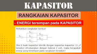 Bahas Rangkaian Kapasitor  Menghitung Energi dalam Rangkaian Kapasitor Seri dan Paralel Fisika [upl. by Ullund]