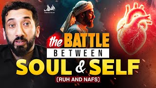 THE BATTLE BETWEEN SOUL AND SELF RUH AND NAFS  Nouman Ali Khan [upl. by Zoldi]