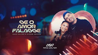 Mano Walter Simone Mendes  Se O Amor Falasse [upl. by Haerr]