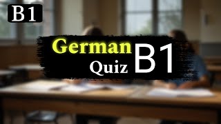 Test Your German B1  German B1 Quiz  B1 Test [upl. by Ambur]