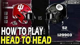 How to Play Head to Head Online Matches in College Football 25 [upl. by Tanaka492]