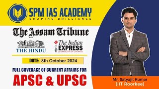 Newspaper Analysis for UPSC and APSC  8th October 2024  APSC and UPSC Exam Preparation  SPM IAS [upl. by Bail]