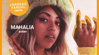 Mahalia  Sober Jarreau Vandal Remix [upl. by Talanian373]