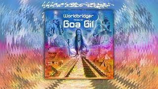 Goa Gil  Worldbridger 2007 Full Album [upl. by Rovner]