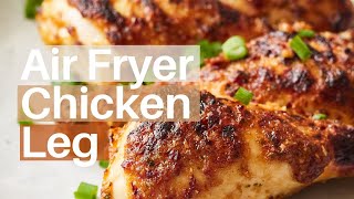 Air Fryer Chicken Leg  Fast amp Easy Recipe [upl. by Aunson19]