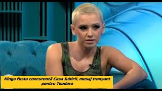 Kinga fosta concurentă Casa Iubirii mesaj tranșant pentru Teodora [upl. by Johannes]