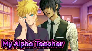 My Alpha Teacher  An Omegaverse SasuNaru texting story Part 112 [upl. by Arabeila]