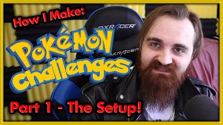 The Setup ► How I Make Pokemon Challenge Videos 🔴 Part 1 [upl. by Natica]