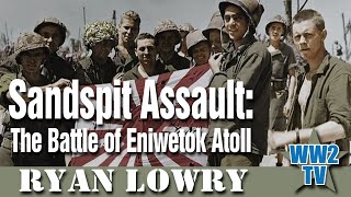 Sandspit Assault The Battle of Eniwetok Atoll [upl. by Gavrilla]