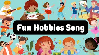 quotExploring Hobbies Fun Hobbies Song for Kids [upl. by Memory]