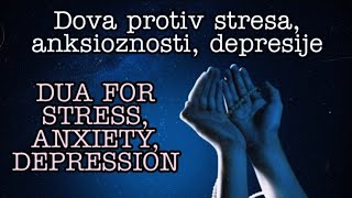 PROTIV STRESA ANKSIOZNOSTI DEPRESIJE  DUA FOR STRESS ANXIETY DEPRESSION [upl. by Bertsche]